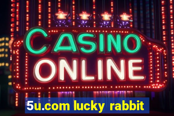 5u.com lucky rabbit